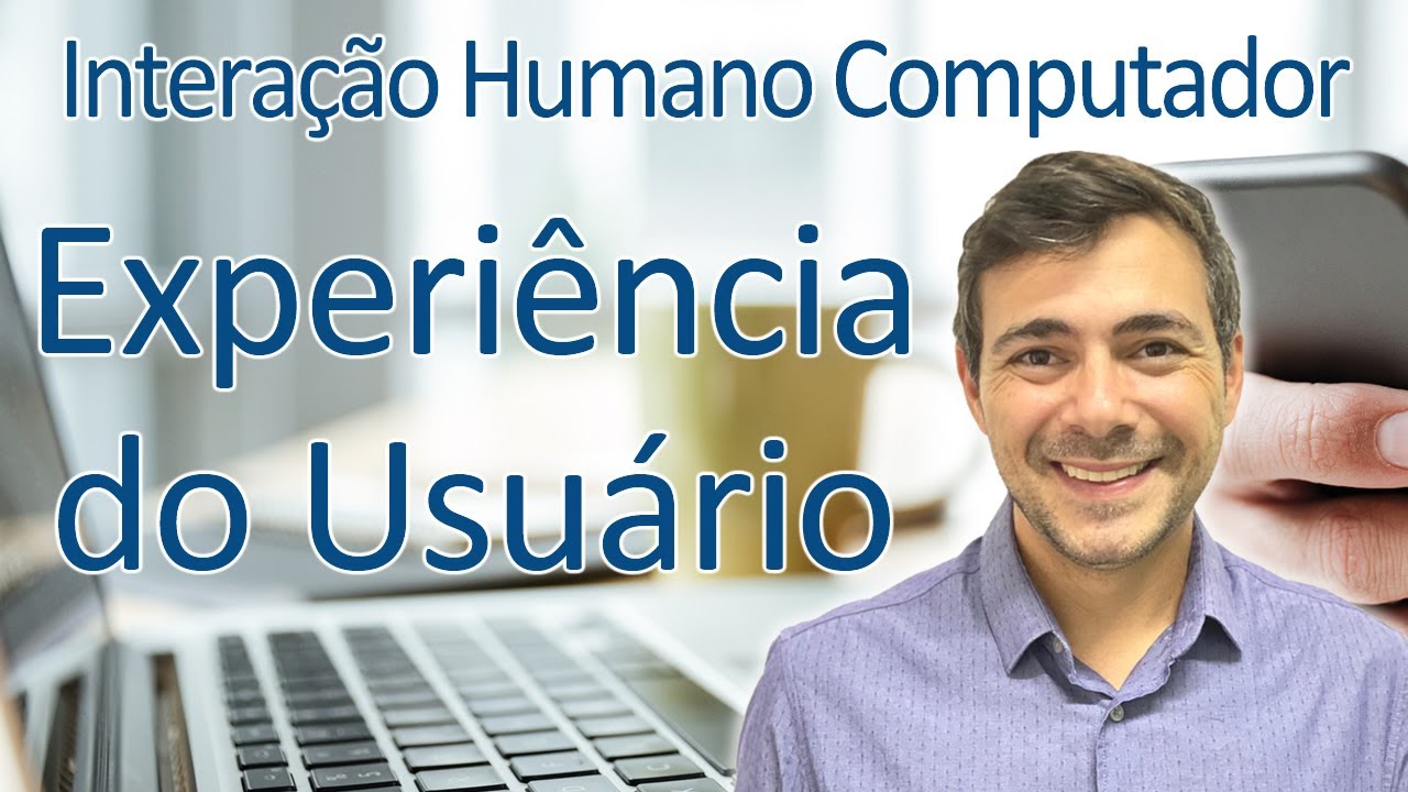 Experiência do Usuário - User EXperience - UX