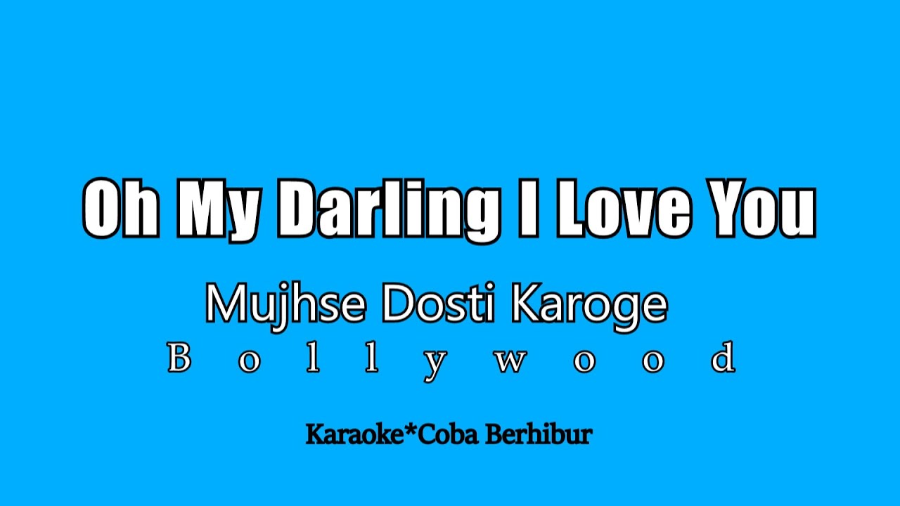 Oh My Darling I Love You (Karaoke HD) Mujhse Dosti Karoge