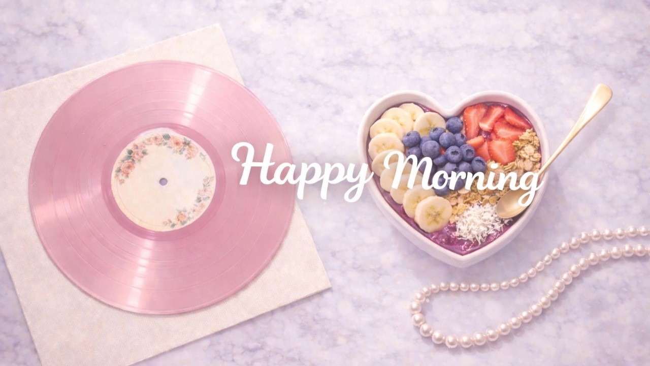 【playlist】穏やかな時間を迎える朝に🫐｜やさしくポップなMorning BGM｜作業用・朝の支度に