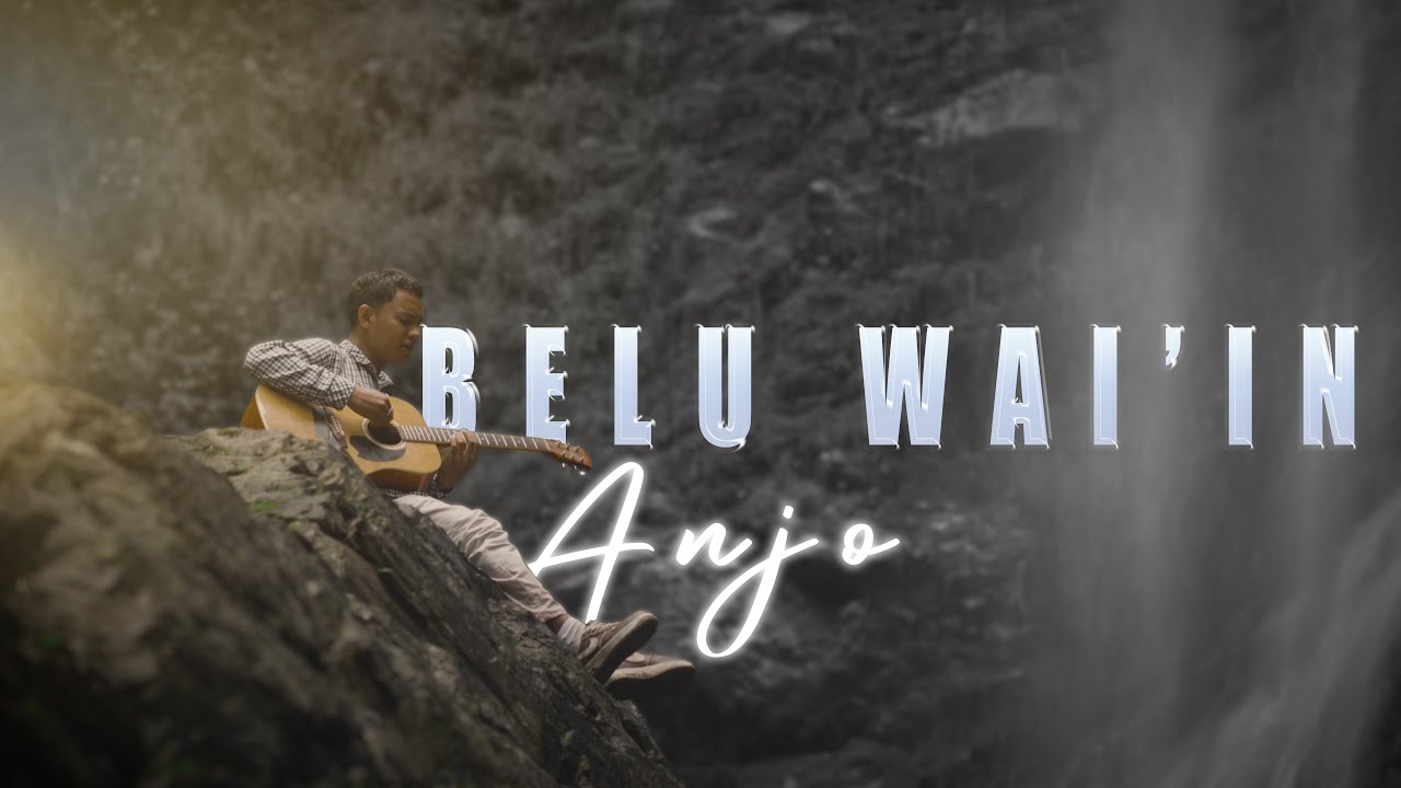 Belu Wai'in  ANJO   ( Acoustic )