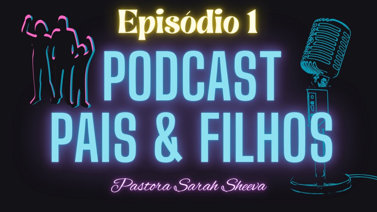 Podcast Pais & Filhos Nº1