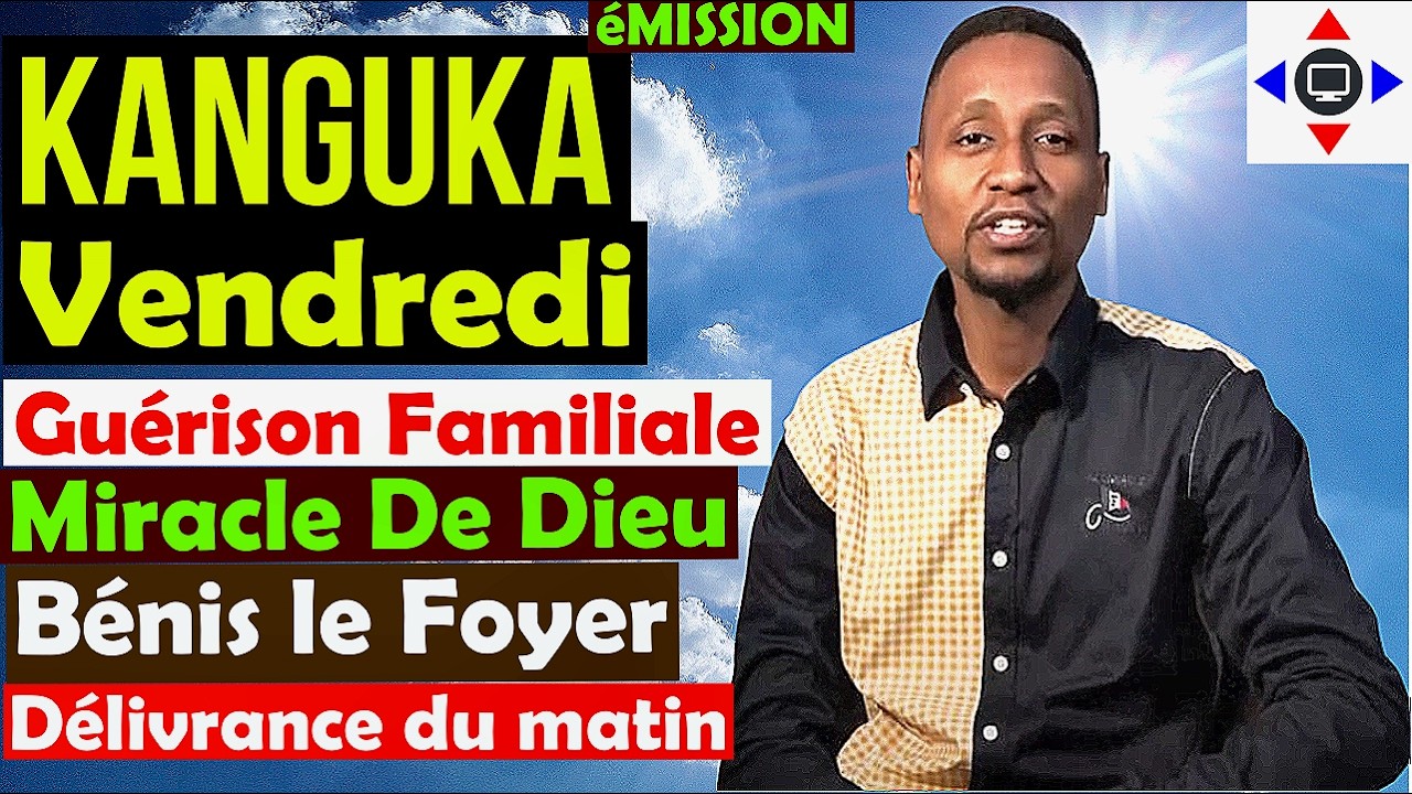 KANGUKA DE VENDREDI MATIN 06/03/2026 @ChrisNdikumana@Prière@kangukaenfrancais