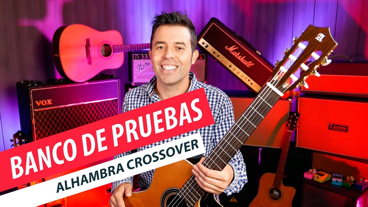 Banco de Pruebas guitarra Alhambra Crossover | Review Guitarraviva