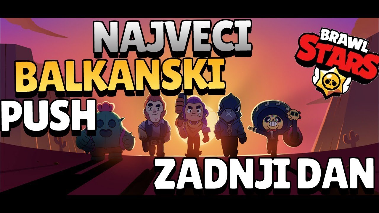 Najveci balkanski PUSH IKAD zadnji dan (30k?) | Duksevi u shopu! | Postani VIP | Brawl Stars