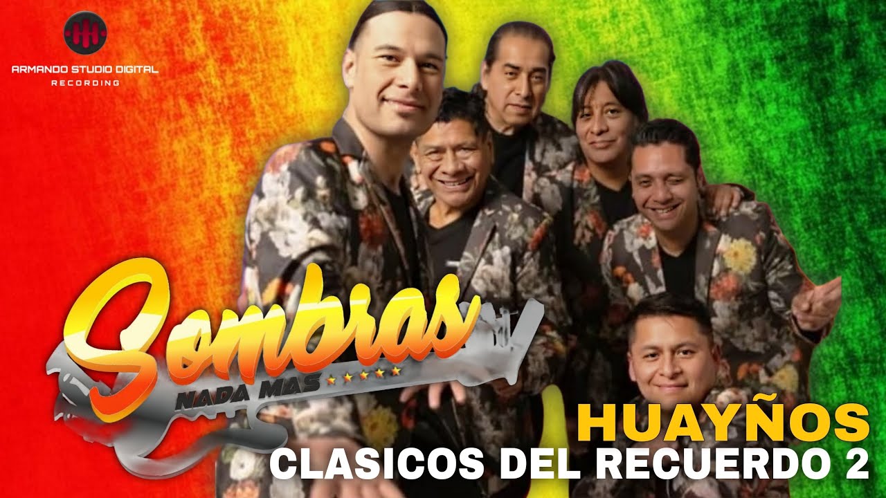 Clasicos del recuerdo Huayños (EN VIVO) - Sombras Nada Mas