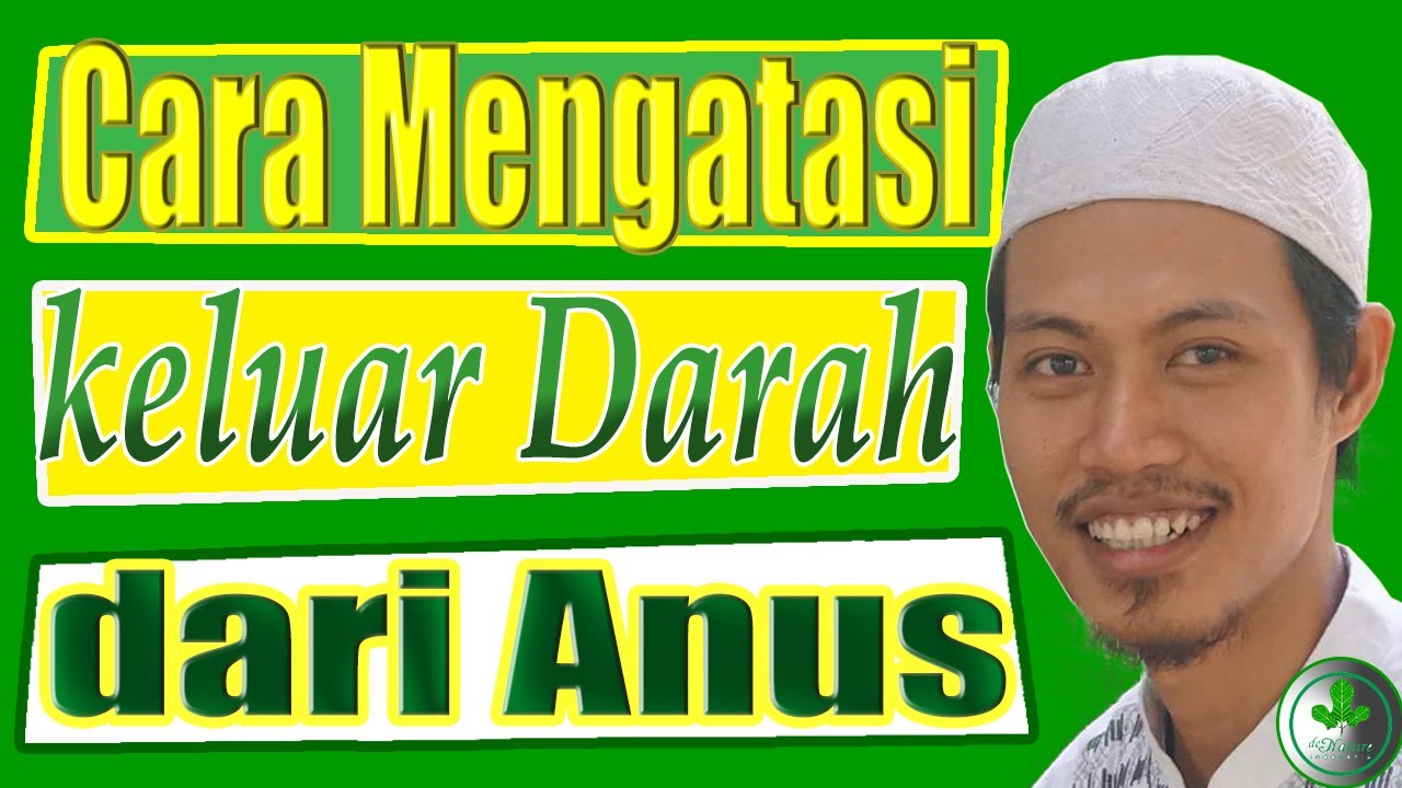 Cara mengatasi Keluar darah berwarna merah terang (segar) dari anus