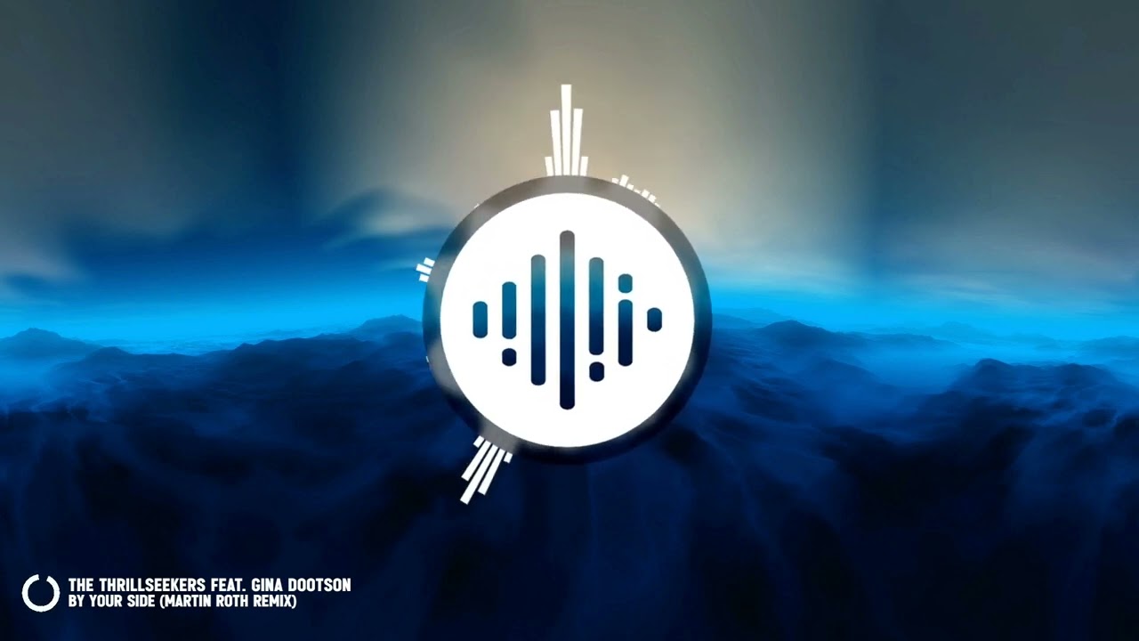 The Thrillseekers Feat. Gina Dootson - By Your Side (Martin Roth Remix) (2006)