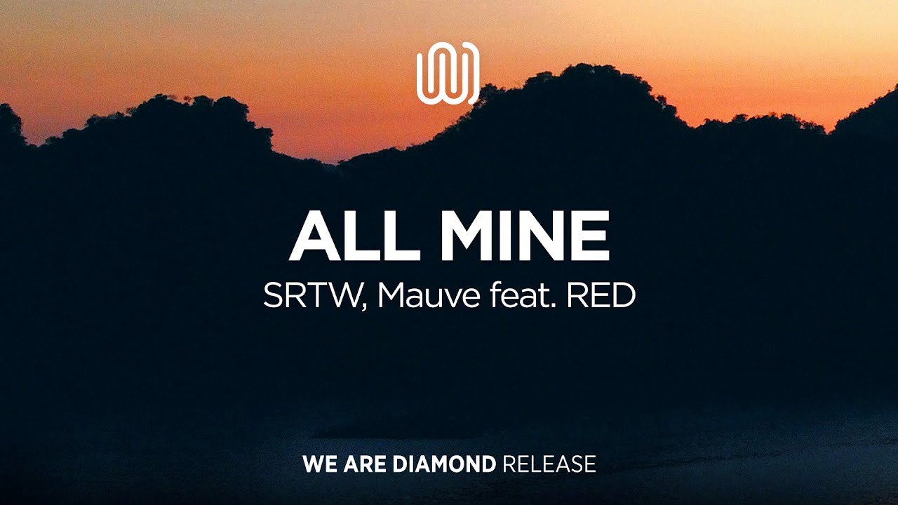 SRTW, Mauve - All Mine (feat. RED)