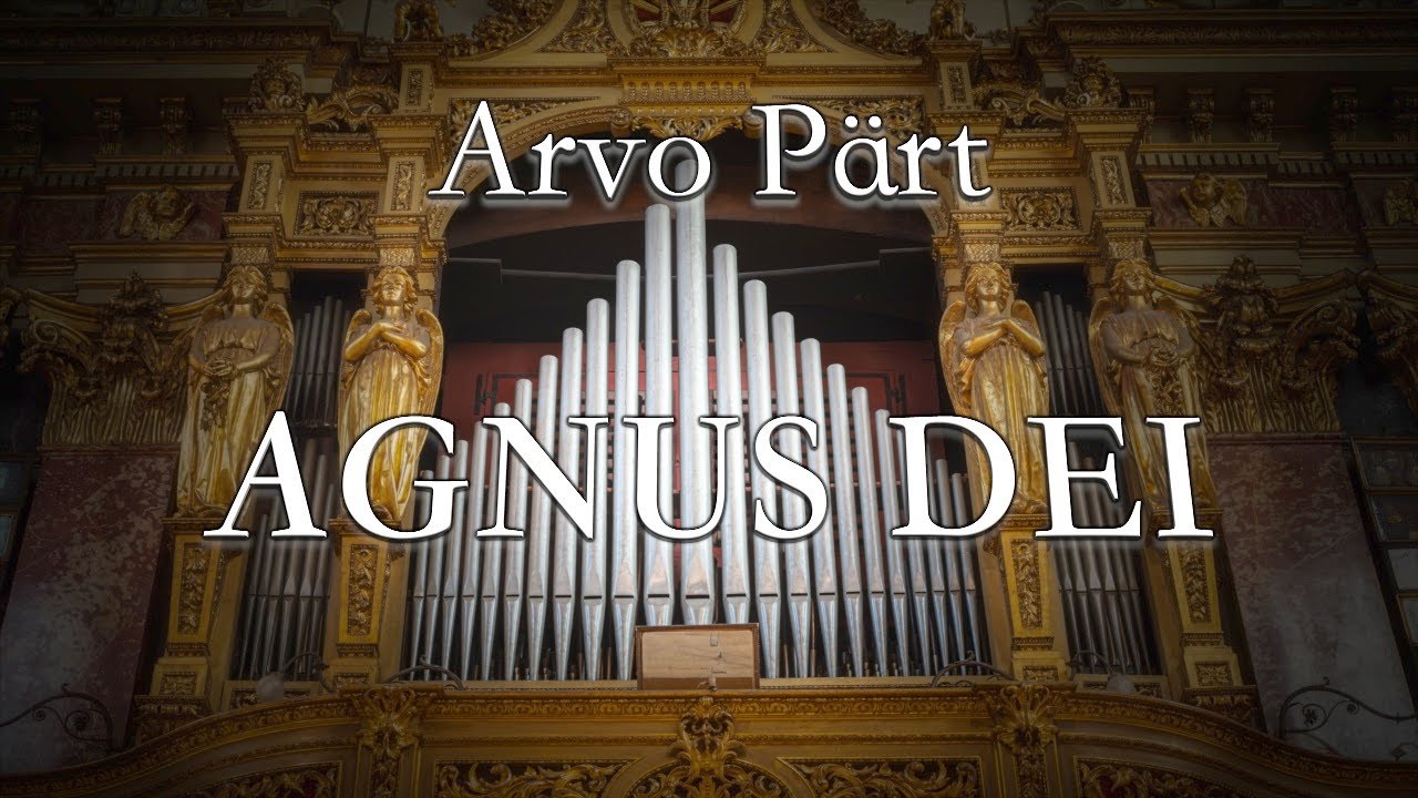 🎵 Arvo Pärt - AGNUS DEI 'Berliner Messe VII' (Organ Solo)