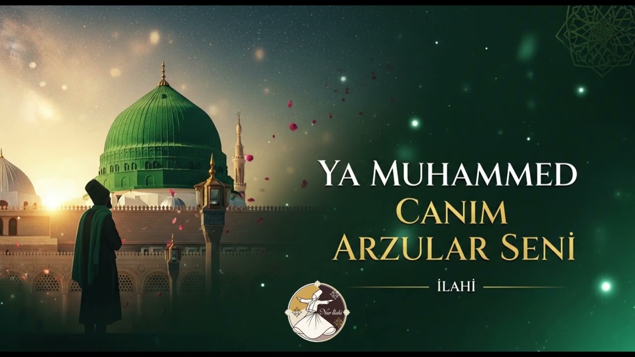Ya Muhammed Canım Arzular Seni – İlahi