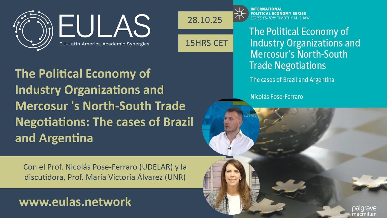 The Political Economy of Mercosur–EU Trade | Prof. Nicolás Pose-Ferraro (EULAS Network)