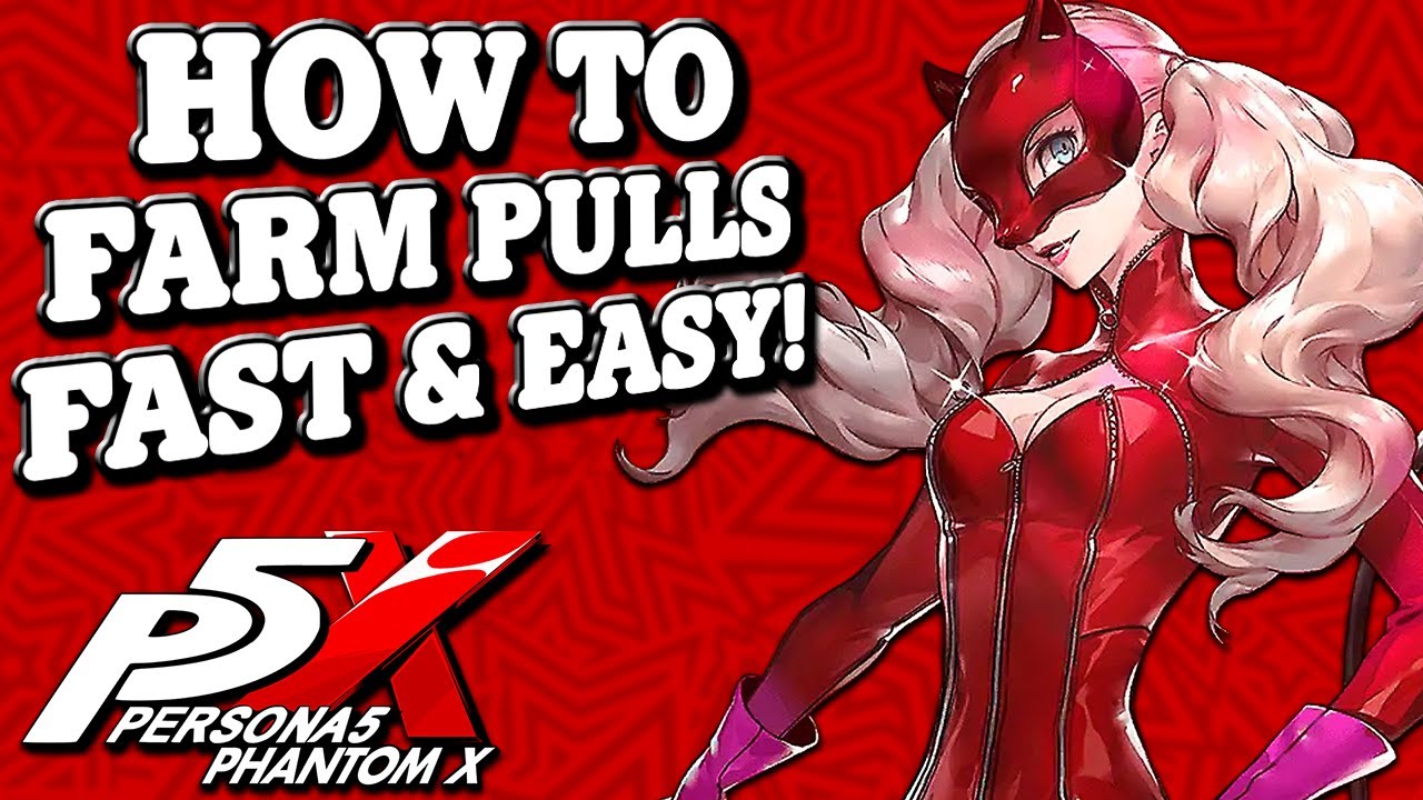 How To Get A Lot Of Pulls FAST & EASY in P5X! l Persona 5 The Phantom X