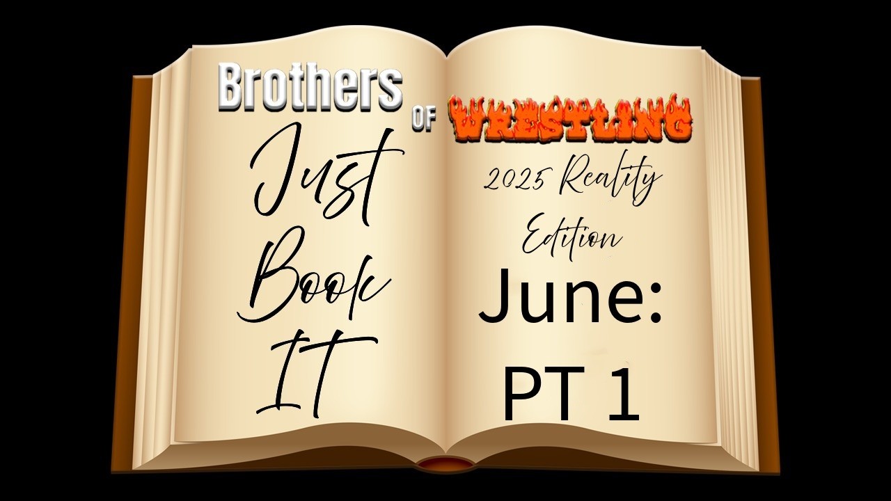 Brothers of Wrestling: Just Book It | Ep 9 | June + PPV | Part 1