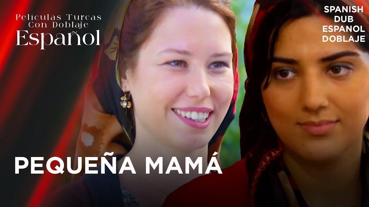 Pequeña Mamá - Película Turca Doblaje Español - Küçük Anne