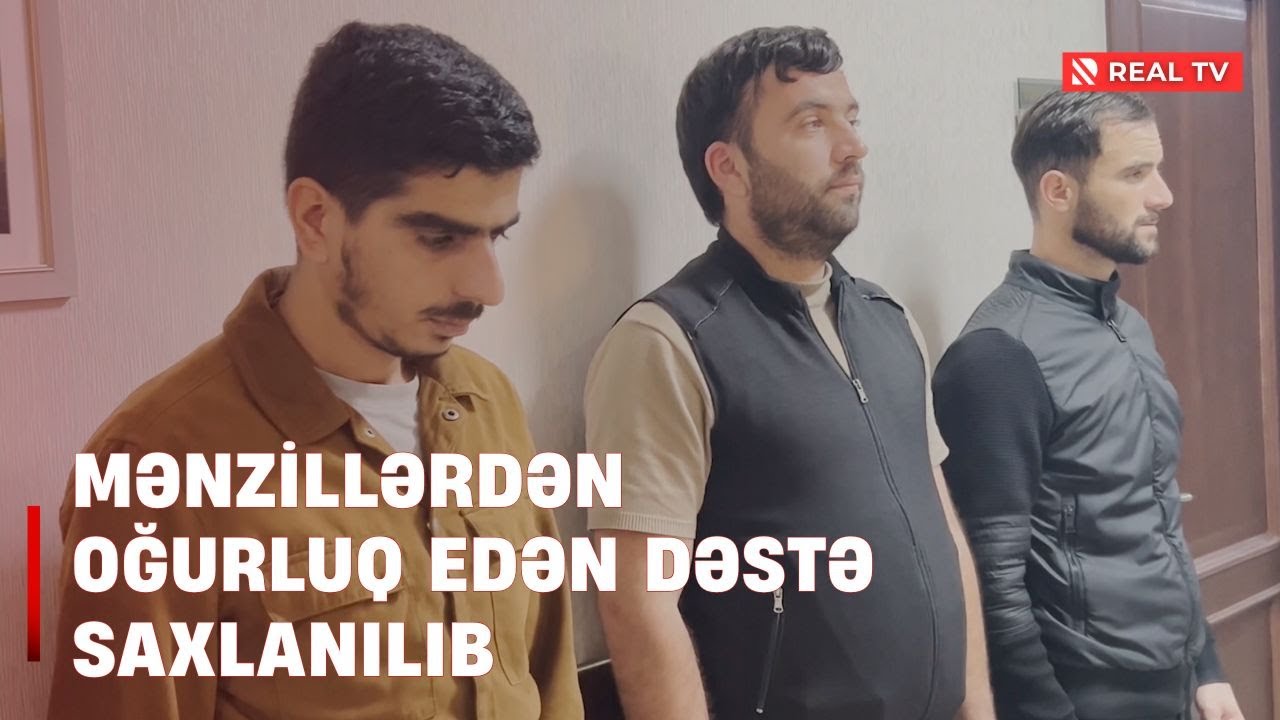 Mənzillərdən oğurluq edən dəstə saxlanılıb