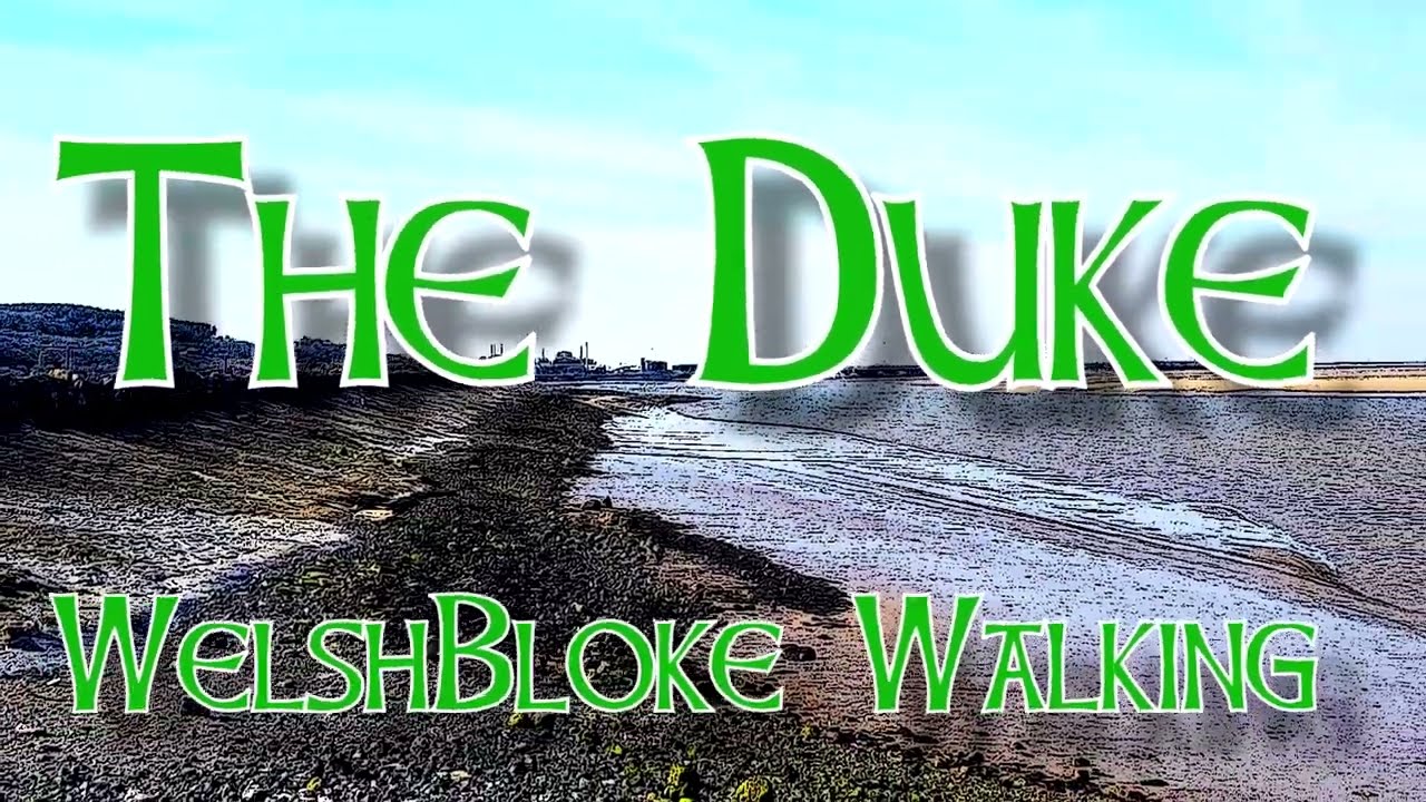 The Duke.  WelshBloke walking. (With Outtakes)