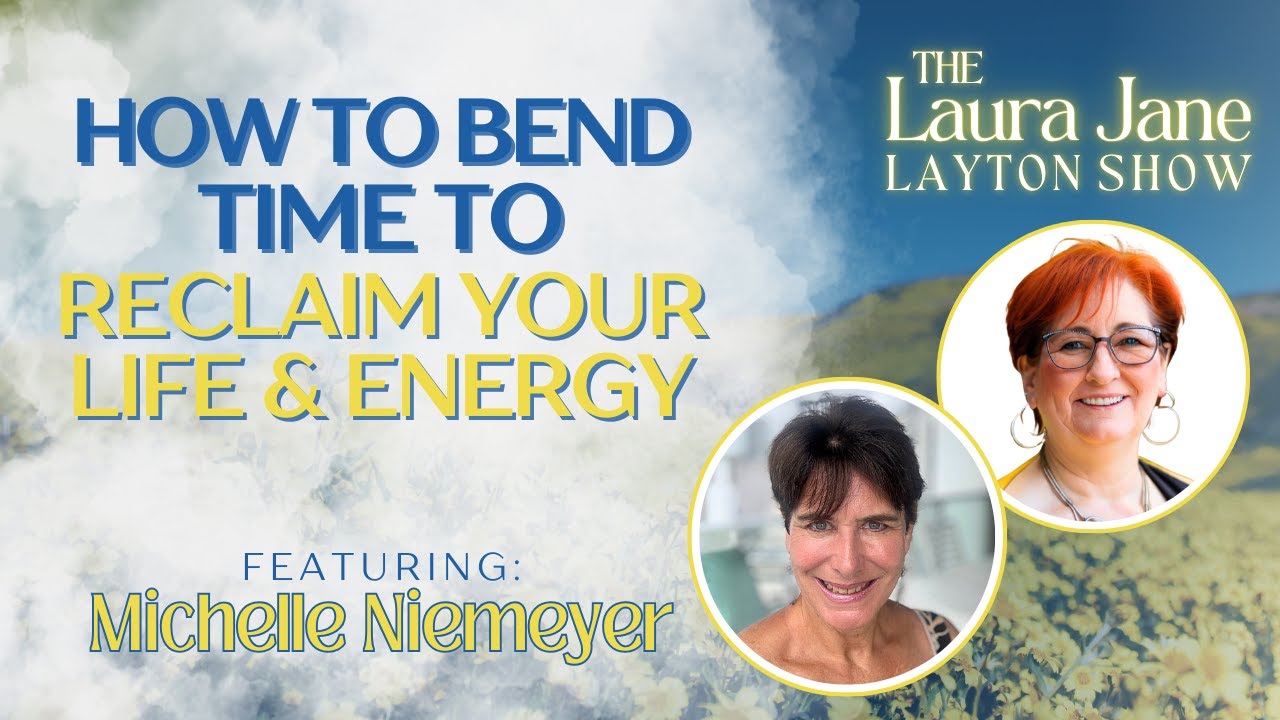 How to Bend Time to Reclaim Your Life and Energy with Michelle Niemeyer