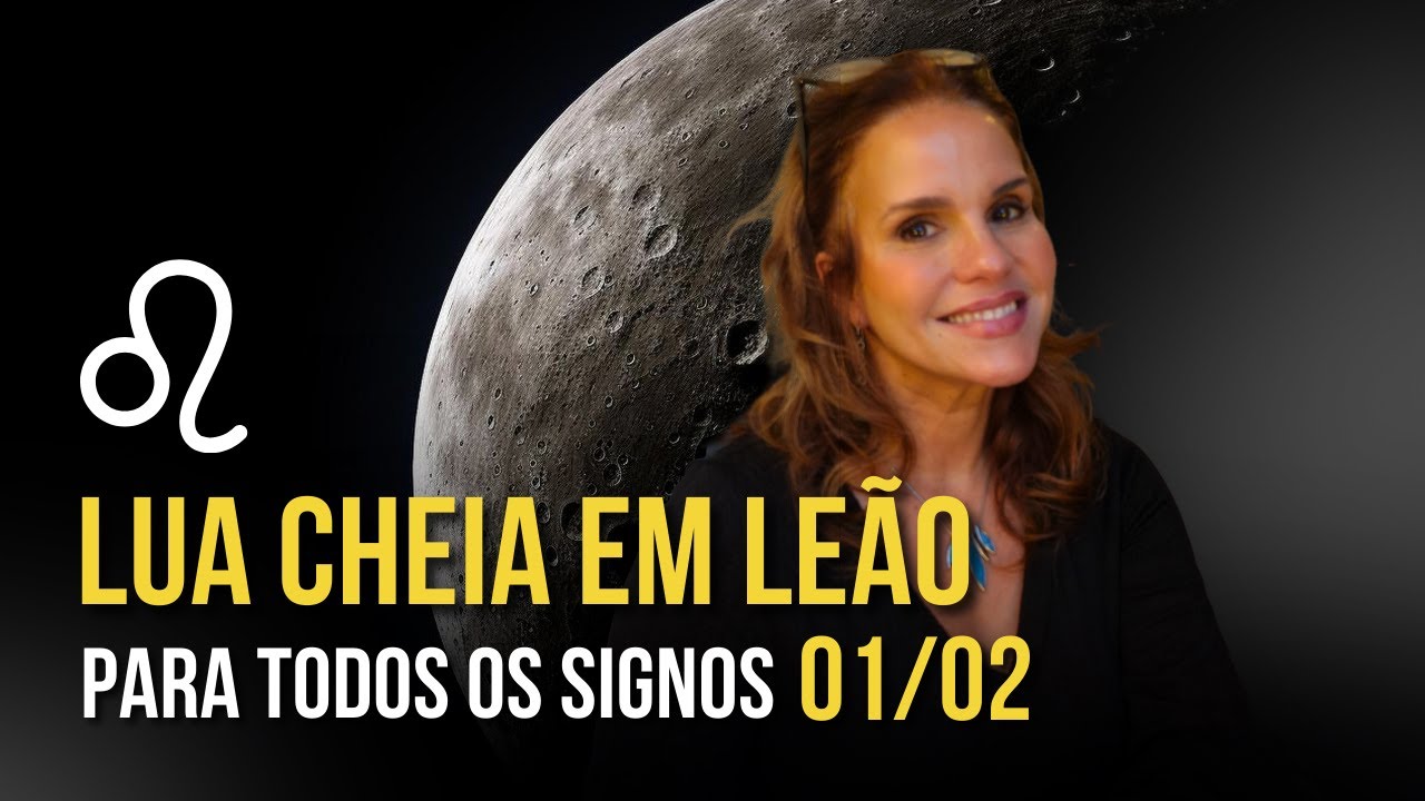 LUA CHEIA EM LEÃO POR ASCENDENTE E SIGNO SOLAR | MÁRCIA FERVIENZA