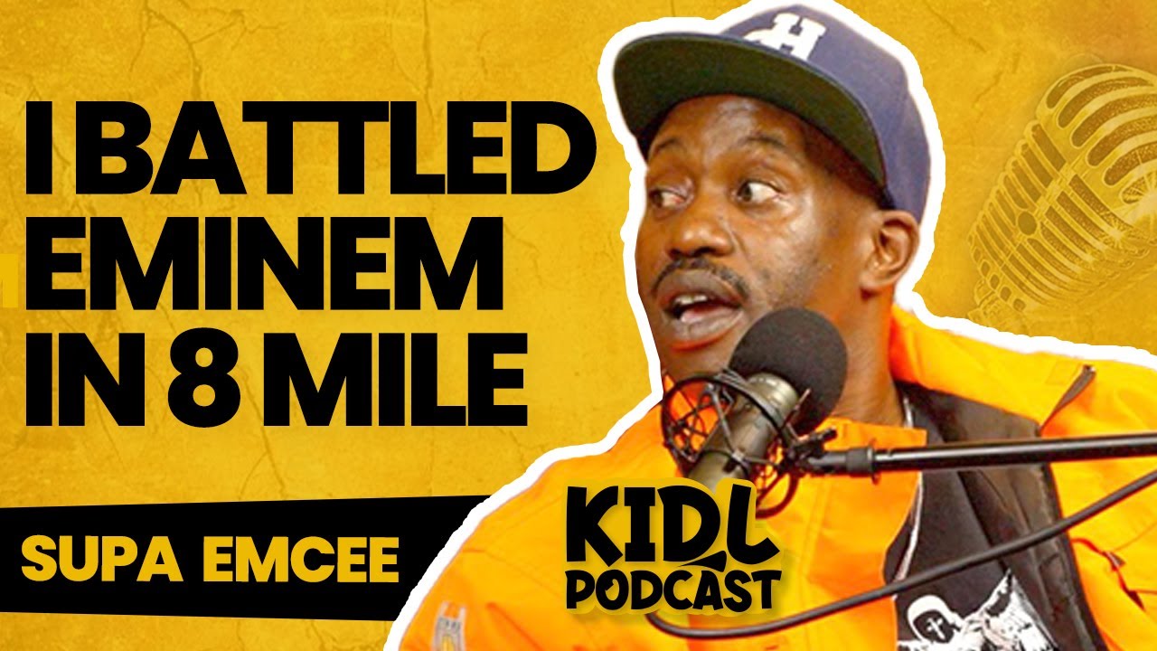 Supa Mcee on Battling Eminem in 8 Mile and Why They Took His Scene Out | Kid L Podcast #293