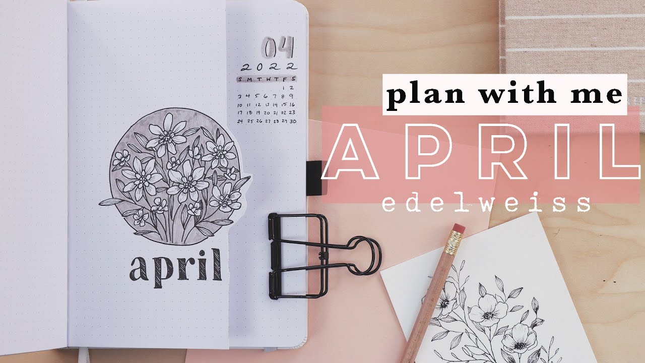 Plan With Me | April 2022 Bullet Journal EDELWEISS