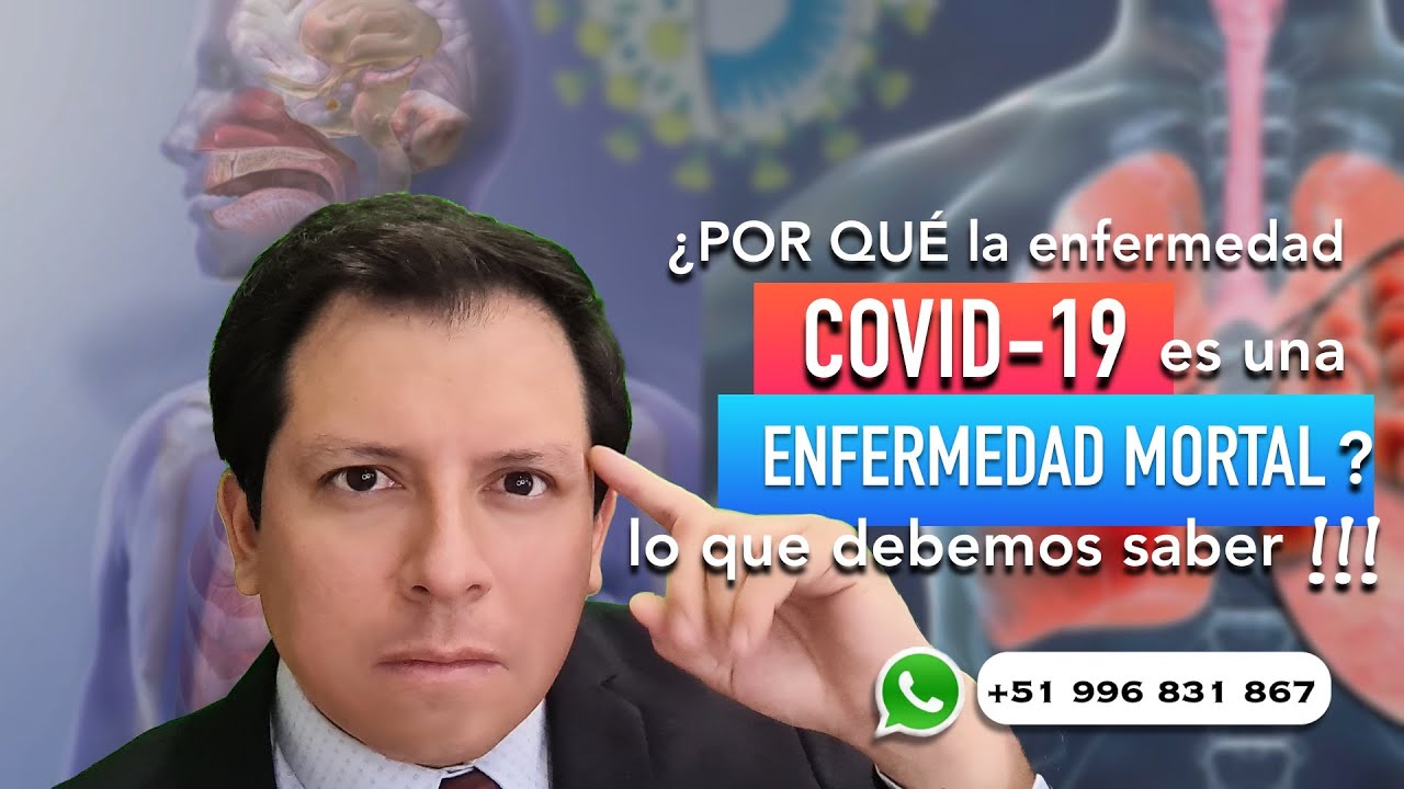 COVID-19 UN ENFERMEDAD MORTAL &iquest;POR QU&Eacute;? LO QUE TODOS DEBEMOS CONOCER !!!