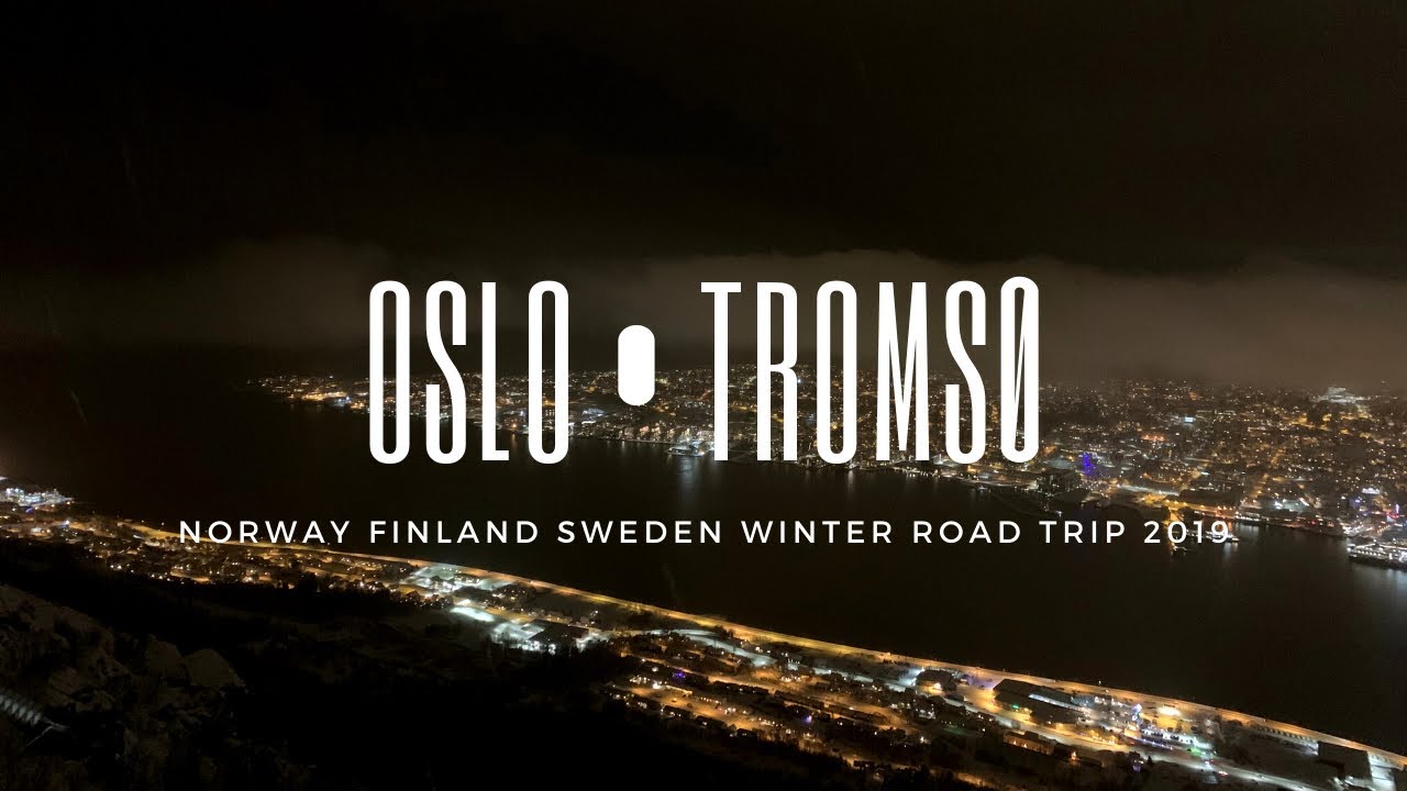 Part 1/9 - Norway Finland Sweden Arctic Winter Road Trip (Oslo & Tromsø) 挪威 芬兰 瑞典 自驾游