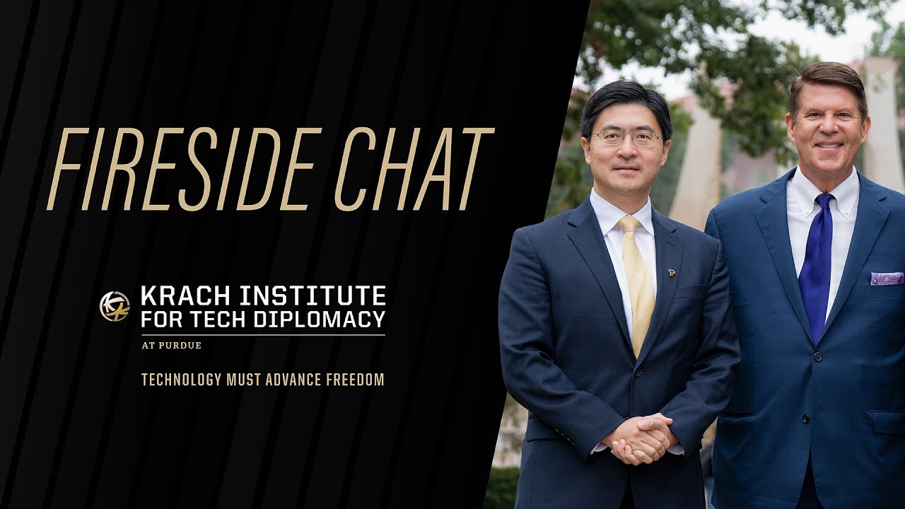 Krach Institute for Tech Diplomacy at Purdue Fireside Chat