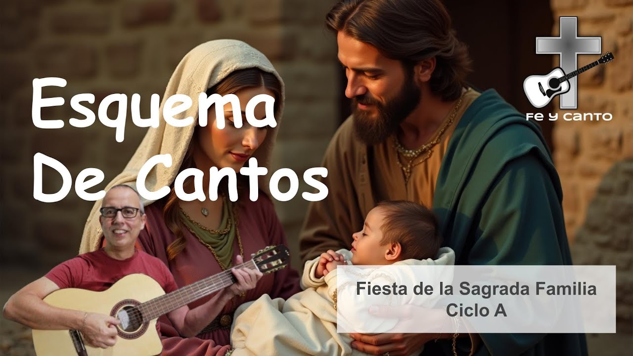 Esquema de Cantos Fiesta de la Sagrada Familia - Ciclo A (Letra, acordes y PDF)