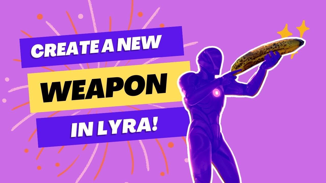 [UE5 Lyra] Custom banana weapon tutorial : data and animation setup