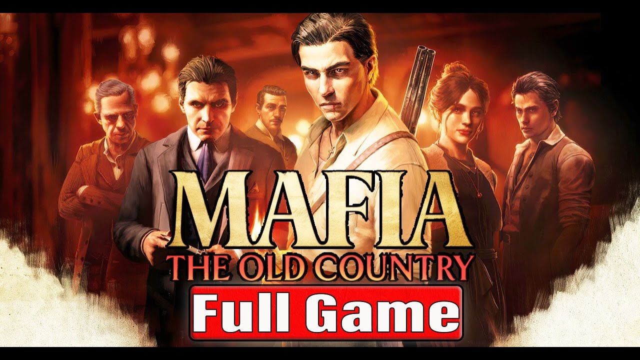 Mafia The Old Country Full Game Gameplay Walkthrough No Commentary 4K (Mafia The Old Country 4K)