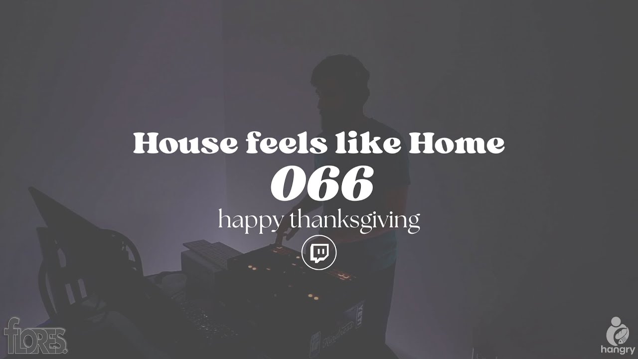 066 | happy thanksgiving | flores. (twitch livestream replay)