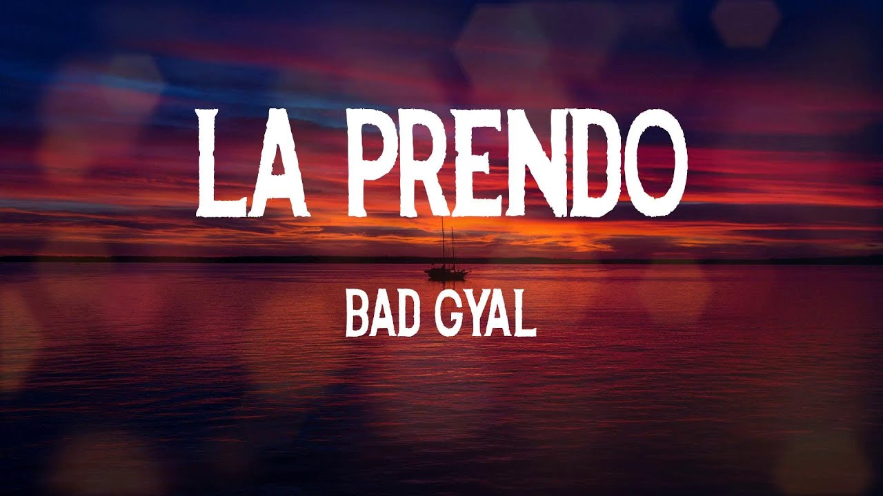 Bad Gyal - La Prendo (Letras)