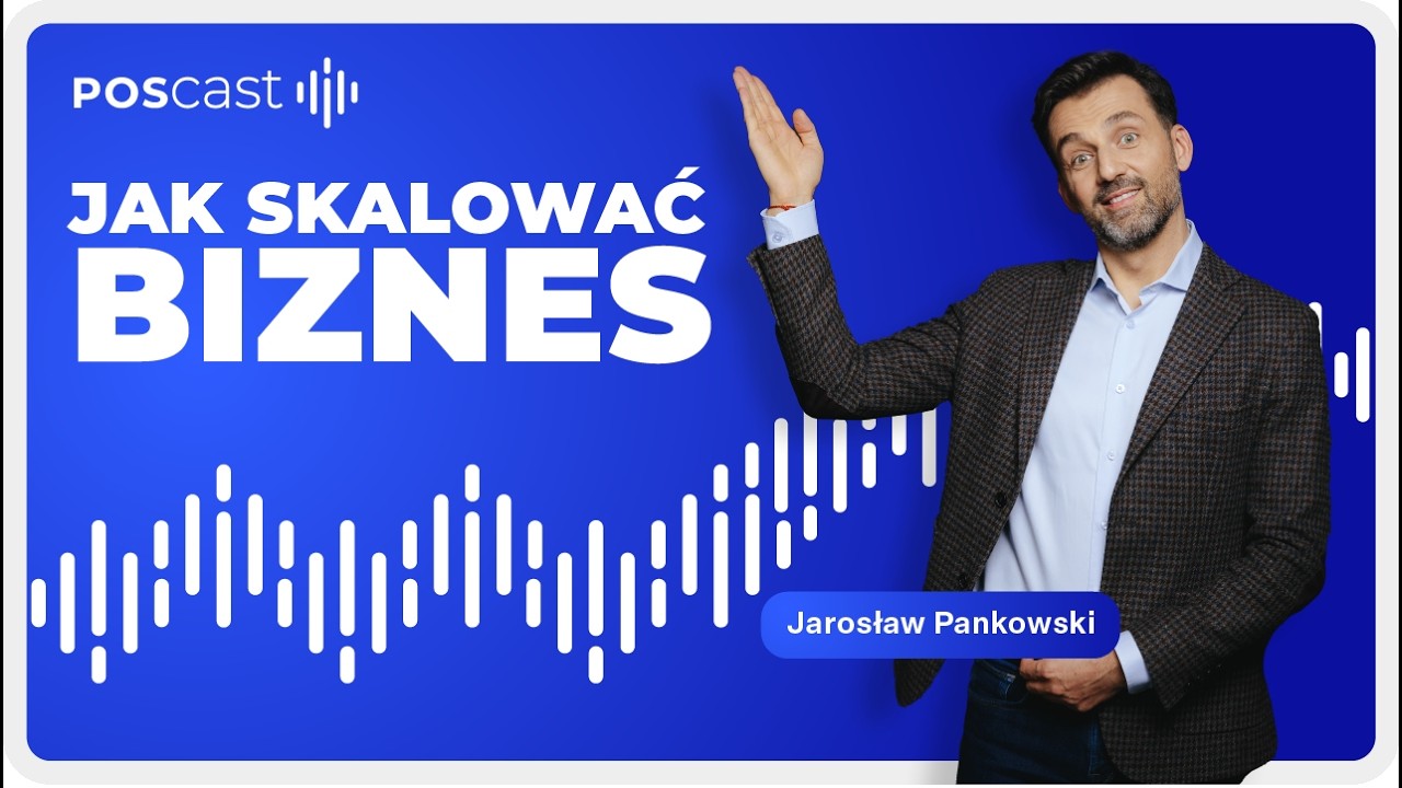 Jeśli chcesz skalować biznes - ten odcinek jest dla Ciebie | Marcin Zalewski | POSCAST
