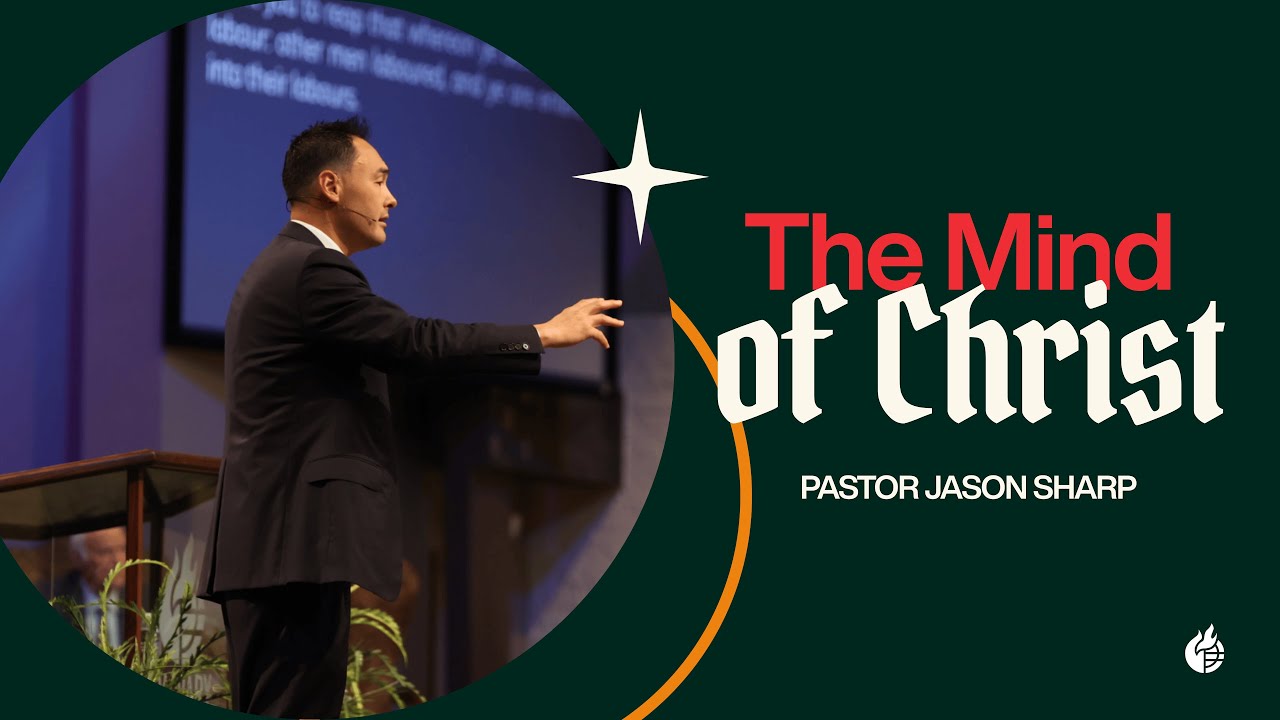 The Mind of Christ || Pastor Jason Sharp