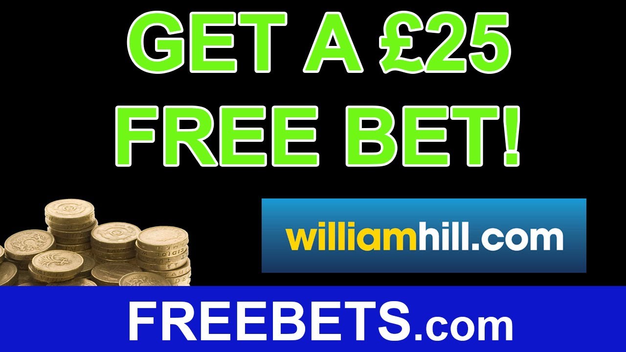 How to get &pound;25 free bet from William Hill