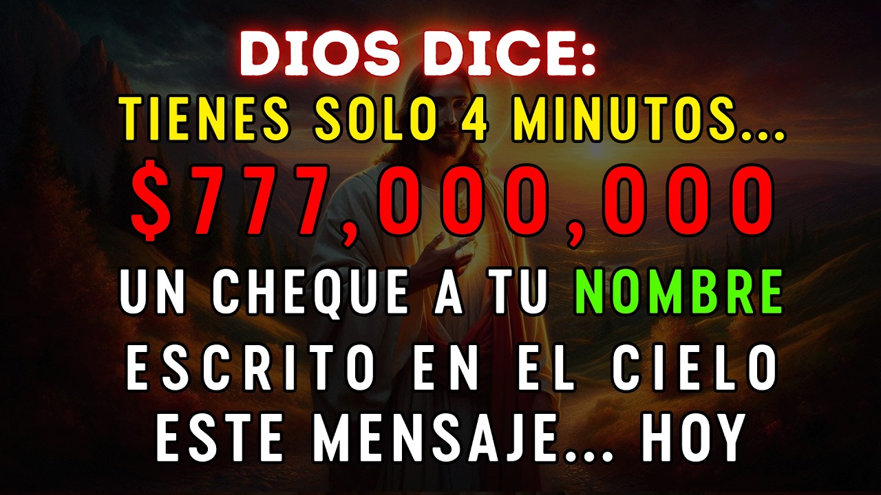 🤑🤑DIOS DICE: SOLO QUEDAN 4 MINUTOS… DIOS TE ENVIA UN CHEQUE DE $777,000,000 CON TU NOMBRE...