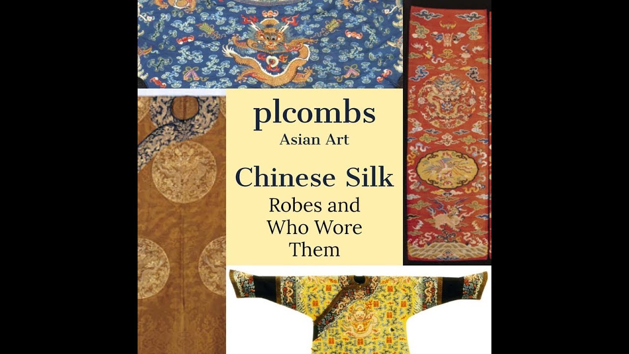 Chinese Silk, Fine Robes of the Ming and Qing Dynasty and Who Wore Them