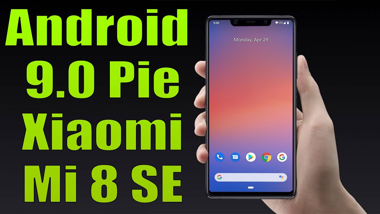 Как установить Android 9.0 Pie на Xiaomi Mi 8 SE (прошивка Pixel Experience) &mdash; пошаговая инструкция!