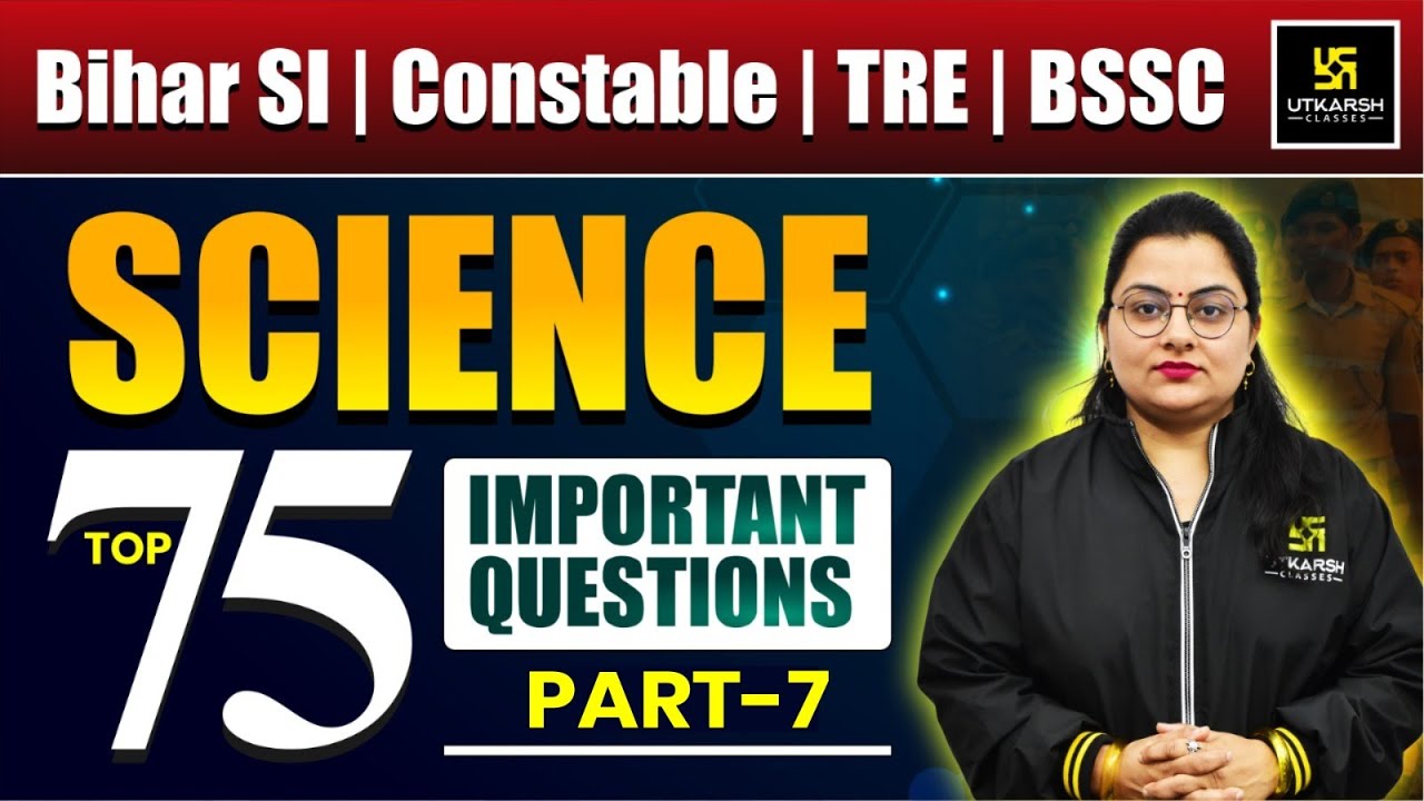 Bihar Police Exam 2025 | Science Most Important Questions (Part-7) | Neelam Ma'am