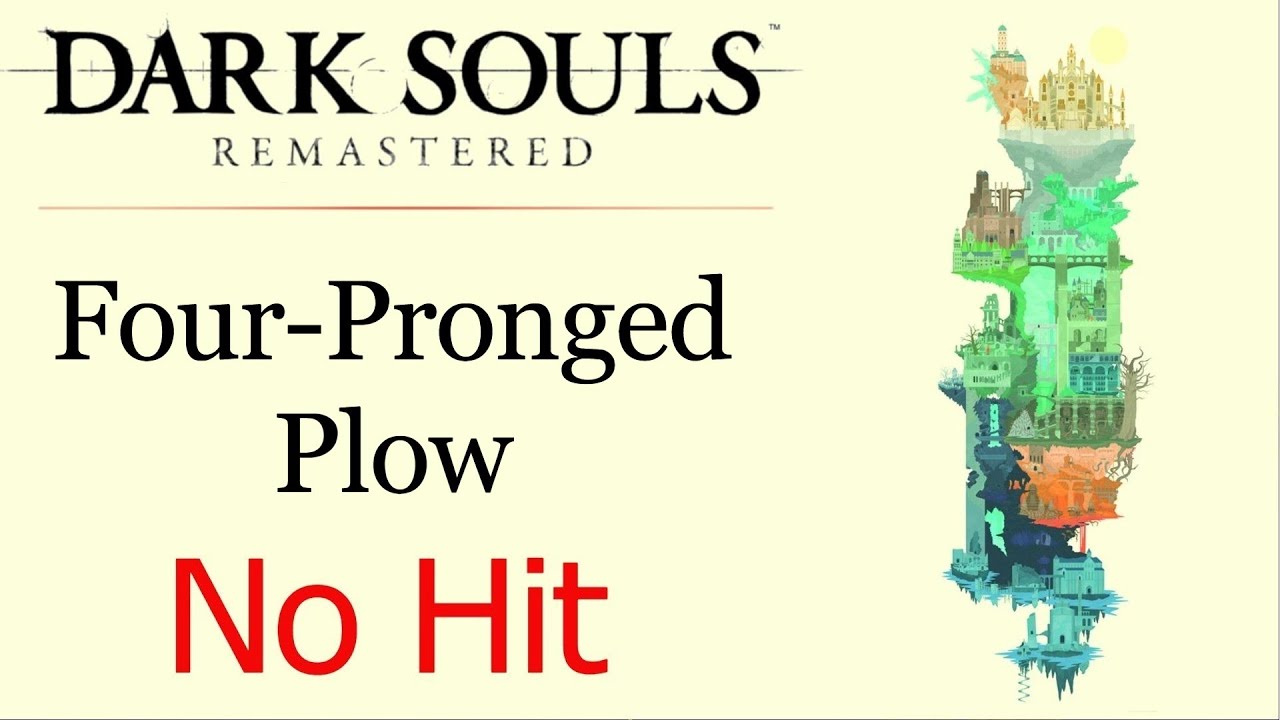 Dark Souls Remastered - No Hit Any% - Four-Pronged Plow Only
