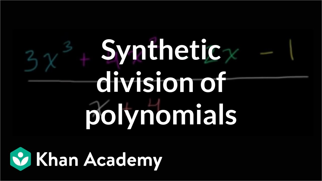 Synthetic division | Polynomial and rational functions | Algebra II | Khan Academy