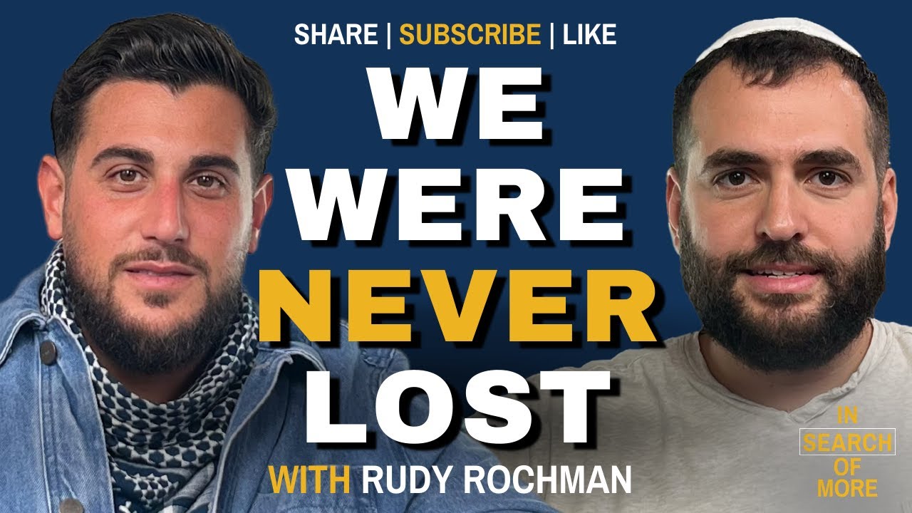 We Were Never Lost: Uniting Jewish Tribes w/ Rudy Rochman