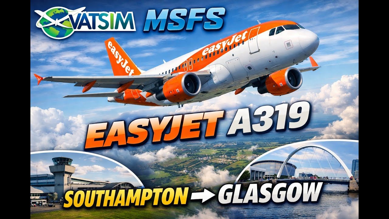 EasyJet A319 Full Flight | VATSIM MSFS | Southampton to Glasgow