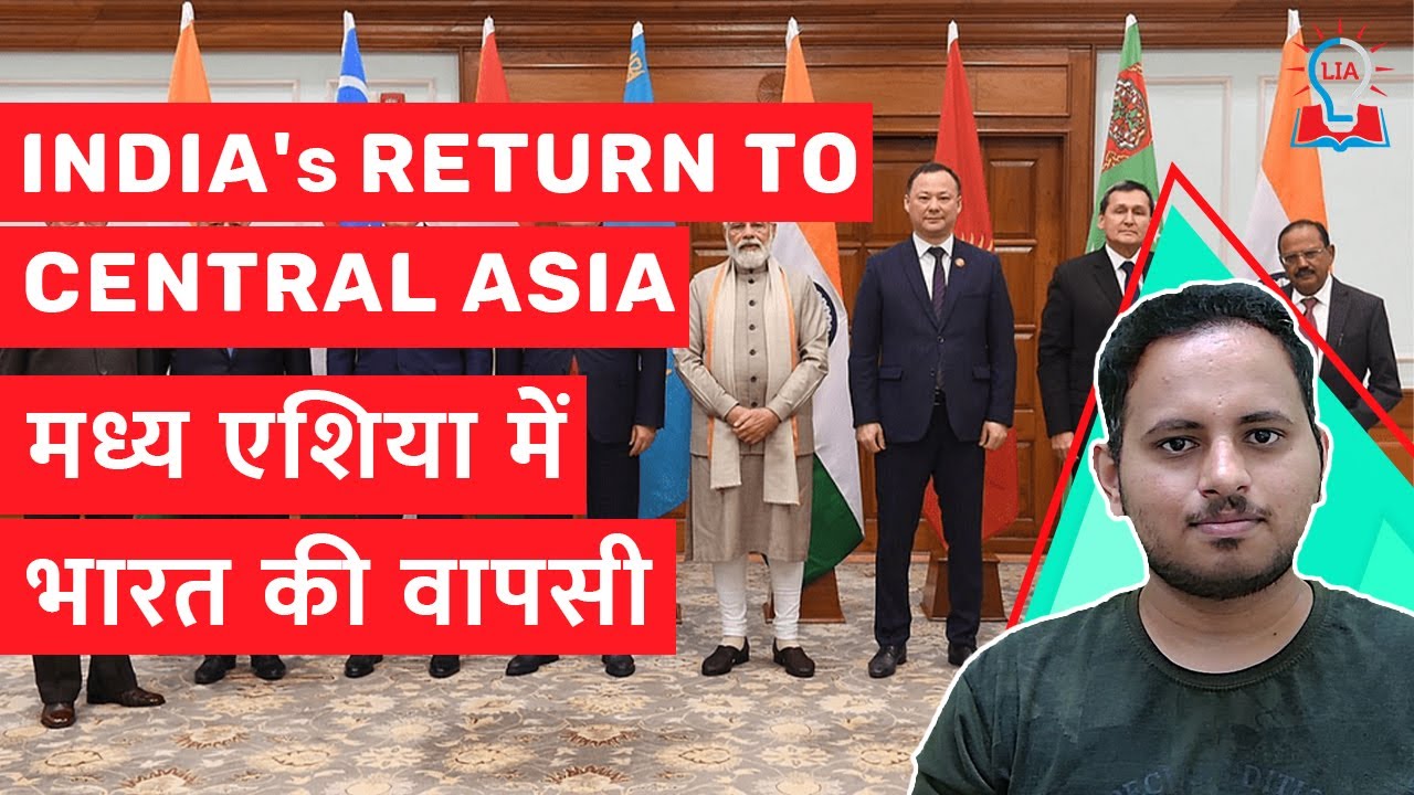 India's Return To Central Asia | Current Affairs Today | UPSC Exam | Legacy IAS Academy