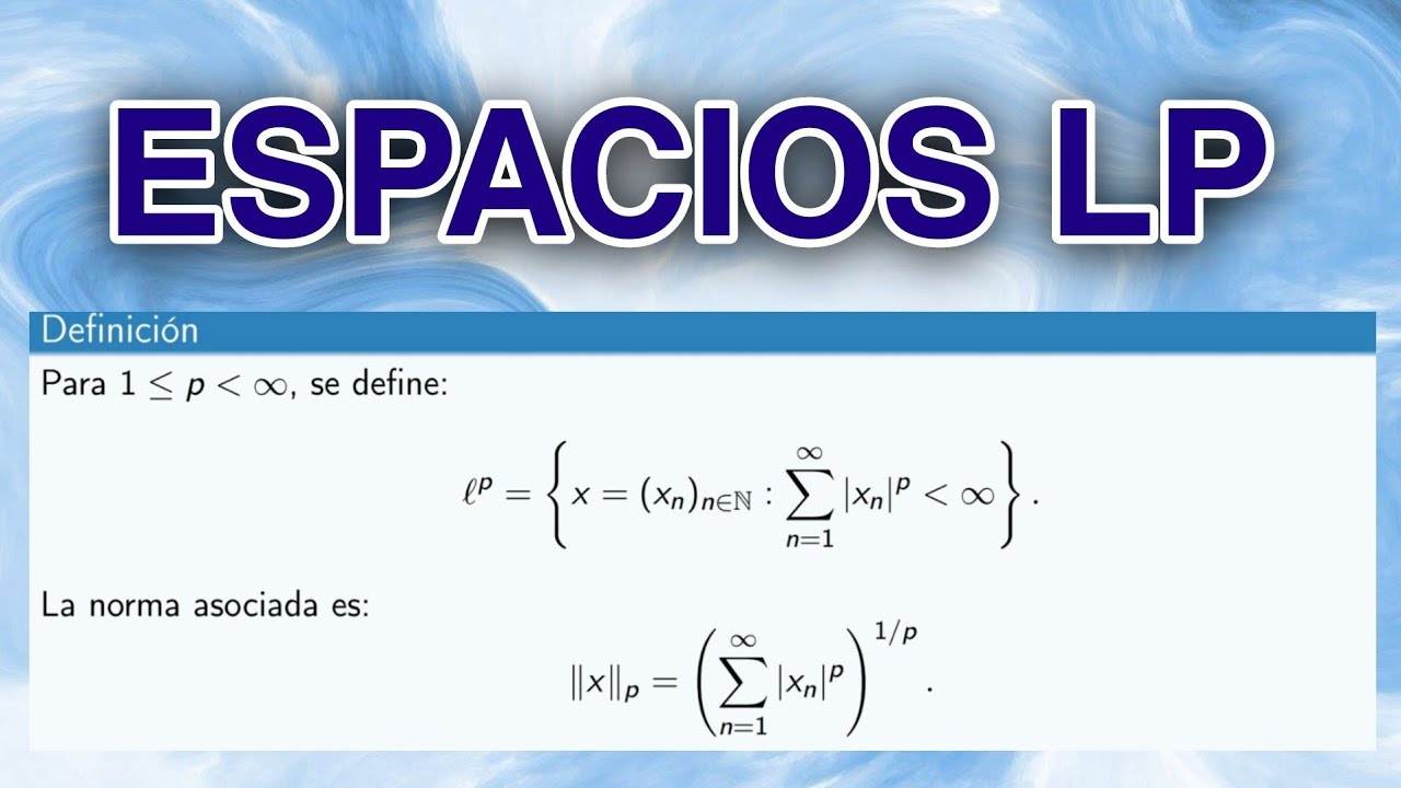 Espacios ℓp | Introducción y Propiedades Básicas