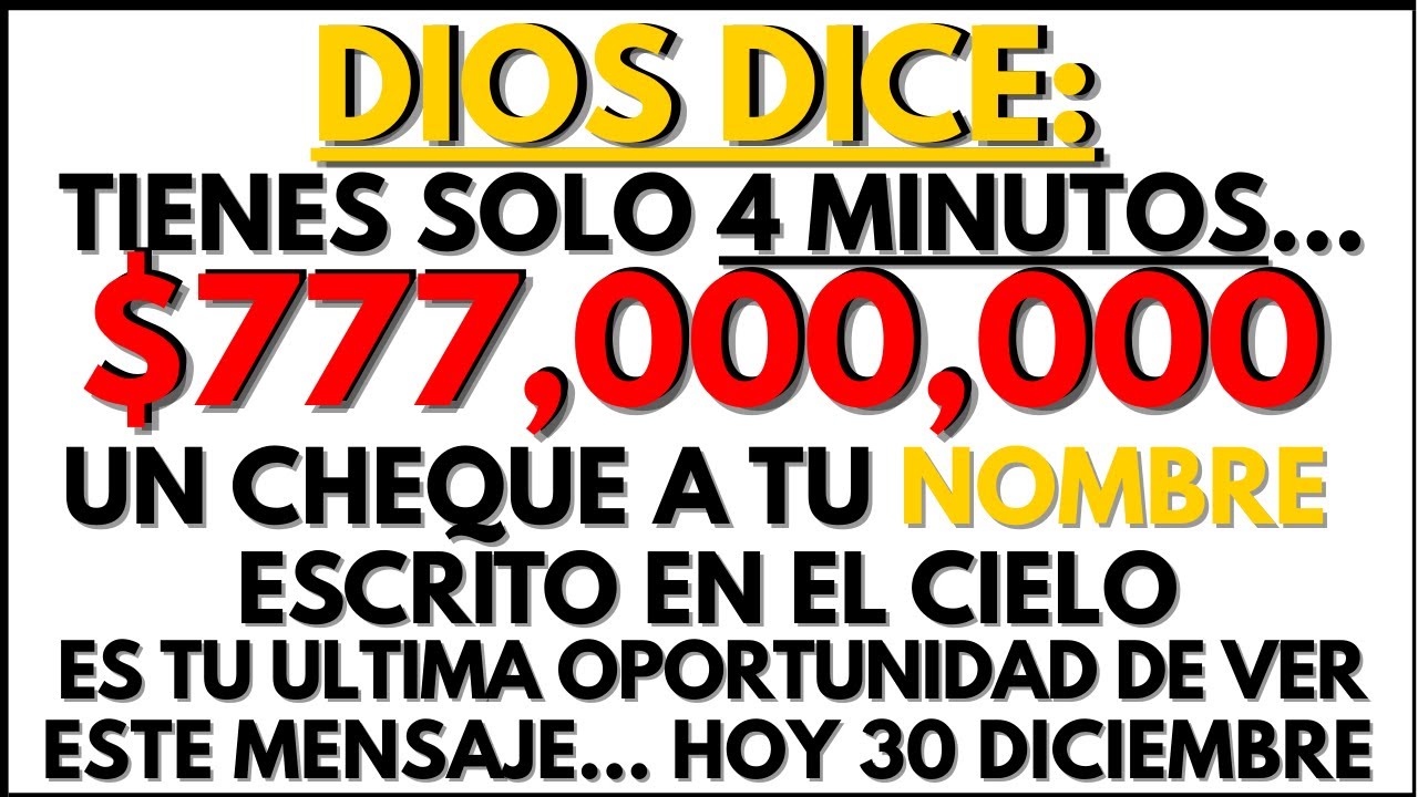 🤑🤑DIOS DICE: SOLO QUEDAN 4 MINUTOS… DIOS TE ENVIA UN CHEQUE DE $777,000,000 CON TU NOMBRE...