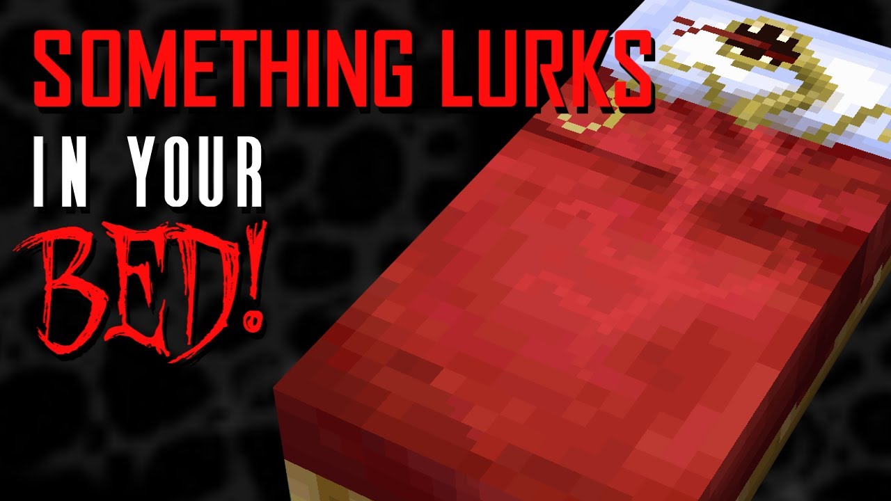 SOMETHING LURKS IN YOUR BED! Minecraft Creepypasta