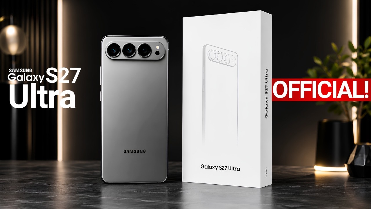 Samsung Galaxy S27 Ultra &mdash; НАКОНЕЦ-ТО ОФИЦИАЛЬНО!