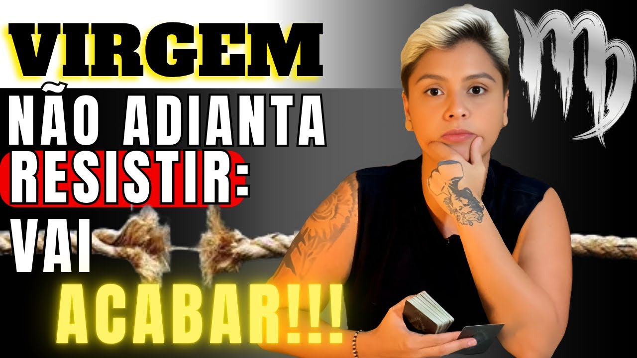 ♍VIRGEM &bull; Voc&ecirc; precisa aceitar: ISSO N&Atilde;O VAI DURAR!!!
