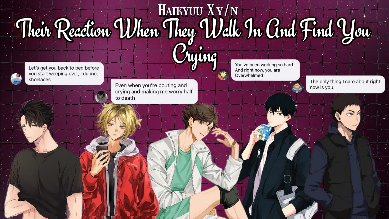 Haikyuu X y/n || The walk in and find you crying and they comfort you